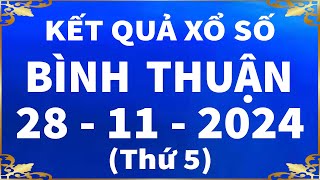 Xổ số Bình Thuận ngày 28 Tháng 11  XSBTH  XSBTHUAN  SXBTH  Xổ số kiến thiết Bình Thuận hôm nay [upl. by Adnileb]