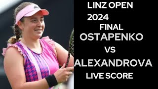 Ostapenko vs Alexandrova  Linz Open 2024 Final Live Score [upl. by Eelano]