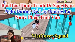 VietCover Squad  Bắt Đầu Hành Trình Đi Sang Khu Nghỉ Dưỡng Để Lấy Những Lọ Nước Phép Tinh Vân [upl. by Nadnal463]