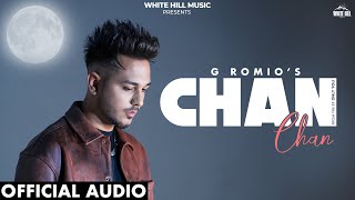 Chan Chan Official Audio G Romio  Western Pendu  New Punjabi Romantic Song 2024  EP Only You [upl. by Varion]