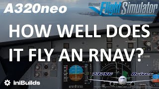 iniBuilds A320neo  RNAV Approach Test  Real Airbus Pilot [upl. by Silrac610]