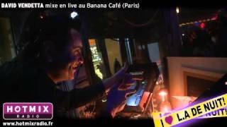 DAVID VENDETTA mixe en live au Banana Café sur wwwhotmixradiofr [upl. by Thisbe]