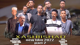 New Film Xashiishad part 2 Sayidka Barakaysan  Cabdi Cido amp Team Wadada Xaqa [upl. by Bernadette]