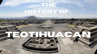 The History of Teotihuacan  Pyramids Mexico [upl. by Bohon]