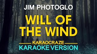 WILL OF THE WIND  Jim Photoglo KARAOKE Version [upl. by Irena604]