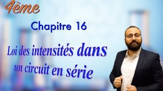 Loi des intensités dans un circuit en série  4ème chapitre 16 [upl. by Etsirk260]