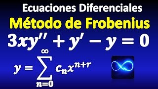 Método de Frobenius Ecuaciones Diferenciales [upl. by Kristal785]