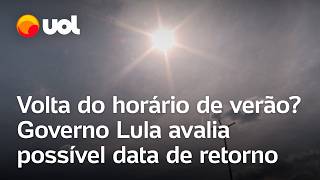 Horário de verão vai voltar Governo Lula avalia possível data de retorno nesta semana confira [upl. by Arihas]