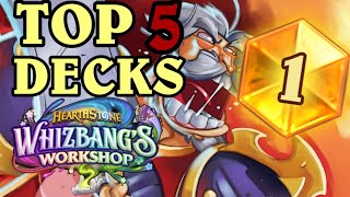 Top 5 BEST DECKS from WHIZBANGS WORKSHOP  25 DECKLISTS to HIT LEGEND and STAY LEGEND in Hearthstone [upl. by Soraya]