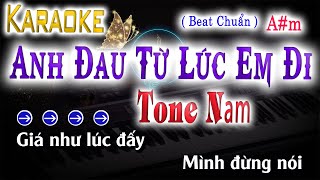 Karaoke Anh Đau Từ Lúc Em Đi Beat Chuẩn Am  QUÂN BEAT [upl. by Enaira994]