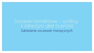 Zakładanie miesięcznych soczewek kontaktowych [upl. by Fitzpatrick979]