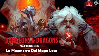 Dungeons amp Dragons  La Mazmorra del Mago Loco Sesión 20  Nivel 4  Dirige Artemisa [upl. by Mariande]