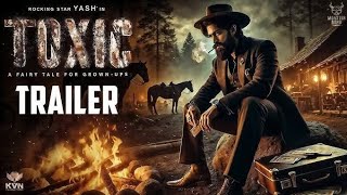 Toxic Hindi Trailer  Rocking Star Yash  Toxic movie updateToxic release date  Toxic sooting [upl. by Poole]