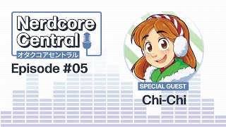 ChiChi  Nerdcore Central Podcast 5 [upl. by Maible]