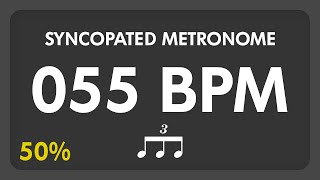 55 BPM  Syncopated Metronome  8th Triplets 50 [upl. by Ymmat]