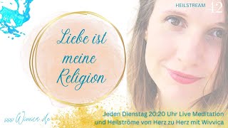 Liebe ist meine Religion  WiVViCA LIVE  Heilstrom Meditation  Einstellen auf die göttliche Kraft [upl. by Gilbertine291]