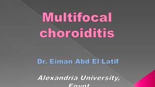 Uveitis made easy course 1  lecture 2 multifocal choroiditis [upl. by Ivek382]