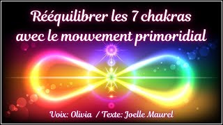 Méditation guidée  Rééquilibrer les 7 chakras avec le mouvement primordial [upl. by Aleakam]