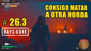 🔥ELIMINO LA HORDA DE LA CUEVA🔥 DAYS GONE 263 [upl. by Llig]