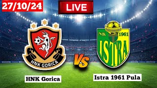 HNK Gorica Vs Istra 1961 Pula  HNL  Croatian First Football League Live Match Score [upl. by Mcfarland557]