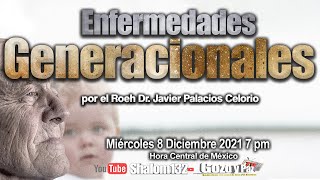 🔴Shalom 132  ENFERMEDADES GENERACIONALES por el Roeh Dr Javier Palacios Celorio [upl. by Tronna34]