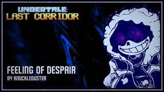 UNDERTALE LAST CORRIDOR  FEELING OF DESPAIR [upl. by Eiramannod]