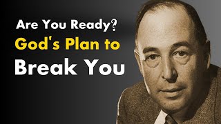 CS Lewis Warns God’s Painful Plan to Break You—Are You Ready [upl. by Eneryt]