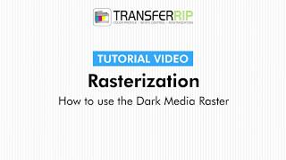 TransferRIP Part 73  How to Use the Dark Media Raster Rasterization [upl. by Barkley338]