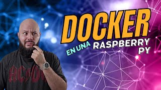 INSTALANDO DOCKER en una RASPBERRY PI [upl. by Kendry]