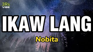 Ikaw Lang  Nobita Lyrics [upl. by Ahseela571]