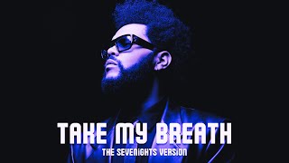 The Weeknd  Take My Breath The Sevenights Version [upl. by Dinin]