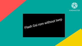 How to flash GSI rom with fastboot mode no twrp required [upl. by Nedyarb584]