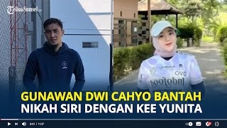 GUNAWAN Dwi Cahyo dengan Tegas Bantah Nikah Siri Sebut Kee Yunita Wanita yang Baik [upl. by Ayikan]