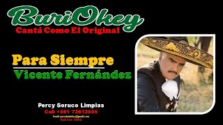 KaraOke  Para Siempre Original  Vicente Fernandez  BuriOkey [upl. by Aerdnaeel517]