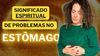 SIGNIFICADO ESPIRITUALENERGÉTICO dos problemas no ESTÔMAGO  Melhores cristais para ajudar [upl. by Valley980]