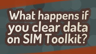 What happens if you clear data on SIM Toolkit [upl. by Lenoil852]