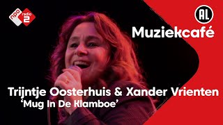 Trijntje Oosterhuis amp Xander Vrienten  Mug In De Klamboe  NPO Radio 2 [upl. by Llemej]