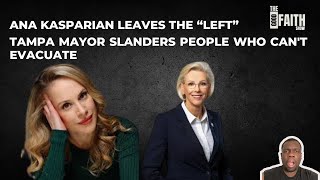 ANA KASPARIAN LEAVES THE quotLEFTquot TAMPA MAYOR SLANDERS PEOPLE WHO CANT EVACUATE  Good Faith [upl. by Erlene706]