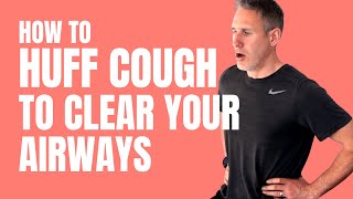 How to do the Huff Cough Breathing Technique to clear lungs airways secretions sputum phlegm [upl. by Archibald]