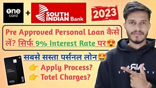 How To Apply Pre Approved Loan In South Indian Bank  One Card Pre Approved Loan  Personal Loan [upl. by Rednaskela275]