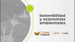 Palabra de Titanes 2024  Sostenibilidad y economías ambientales [upl. by Elorak]