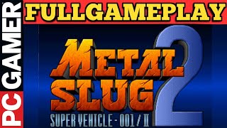 METAL SLUG 2 Complete Playthrough PC GAME LONGPLAY NO COMMENTARY [upl. by Oates]