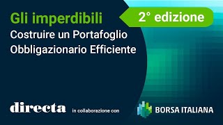 Costruire un Portafoglio Obbligazionario Efficiente in collaborazione con Borsa Italiana [upl. by Cory532]