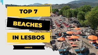 Top 7 beaches in Lesbos Greece [upl. by Porett]