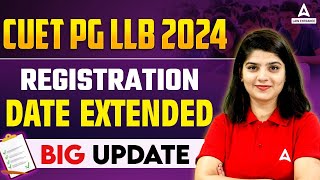 CUET PG LLB 2024 Registration Date Extended 😱  CUET PG LLB Registration 2024 [upl. by Petigny]