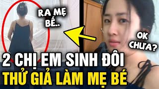 Em gái SINH ĐÔI mặc đồ của chị GIẢ LÀM MẸ khiến em bé tưởng mình lạc vào ĐA VŨ TRỤ  Tin 3 Phút [upl. by Ttreve910]