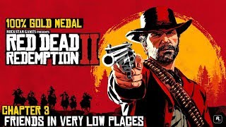 Red Dead Redemption 2 ★ Chapter 3 Friends In Very Low Places 100 Gold Medal [upl. by Falconer708]