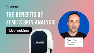 Live Webinar quotThe Benefits of Zemits Skin Analysisquot [upl. by Aurelius]