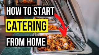 How To Start A Catering Business From Home In 2022 [upl. by Huntingdon]