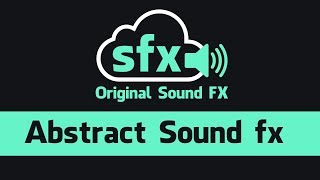 Abstract Sound FX [upl. by Atalanti]